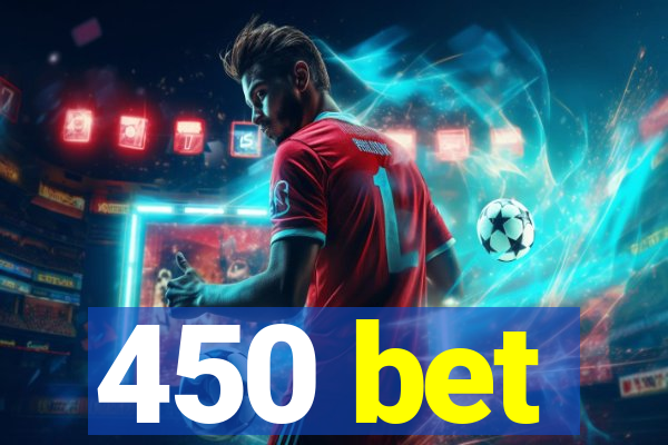 450 bet